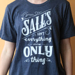 Sales Is The Only Thing T-shirt