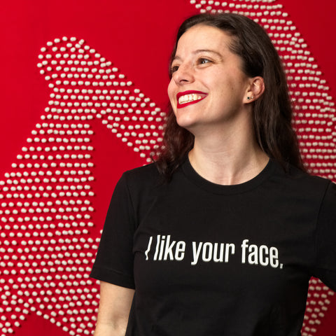 "I Like Your Face" T-shirt