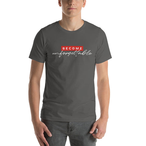 Become Unforgettable T-shirt